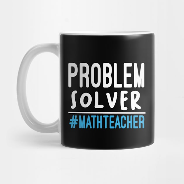 Problem Solver #MathTeacher / Math Gifts Mathematician / Math Teacher/ Math Teacher Gift for Math Student :/ funny Math / style idea design by First look